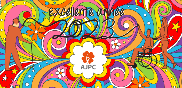 ajpc carte voeux 2023.indd Excellente année 2023 avec l'AJPC ! Visuel psychédélique avec des personnes handicapées qui font dérouler les chiffres 2023.